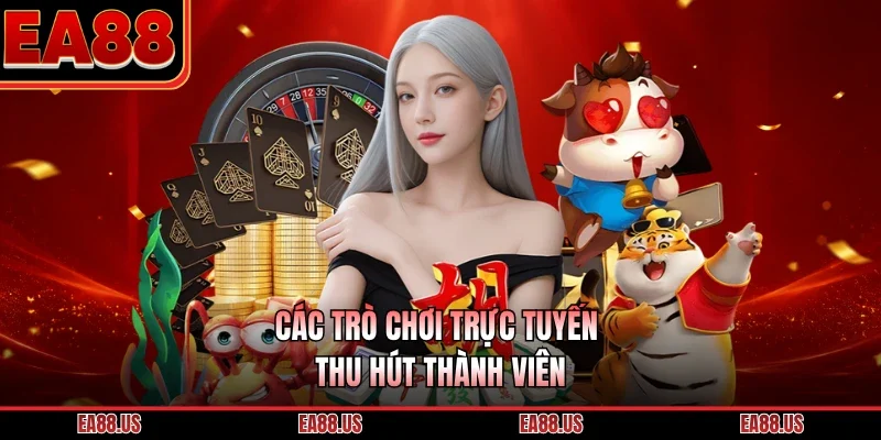 Các trò chơi trực tuyến thu hút thành viên 