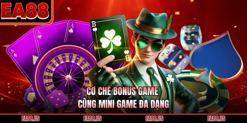 Cơ chế Bonus game cùng Mini game đa dạng