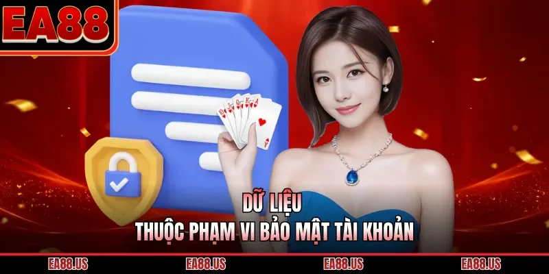 Dữ liệu thuộc phạm vi bảo mật tài khoản
