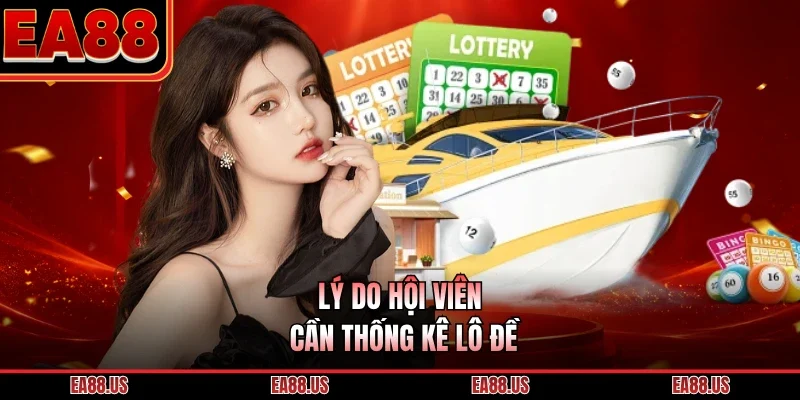 Lý do hội viên cần thống kê lô đề