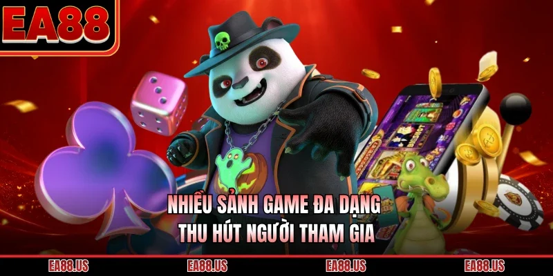 Nhiều sảnh game đa dạng thu hút người tham gia