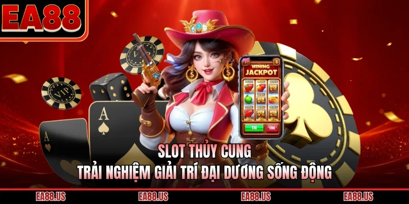 Slot Thủy Cung - Trải Nghiệm Giải Trí Đại Dương Sống Động